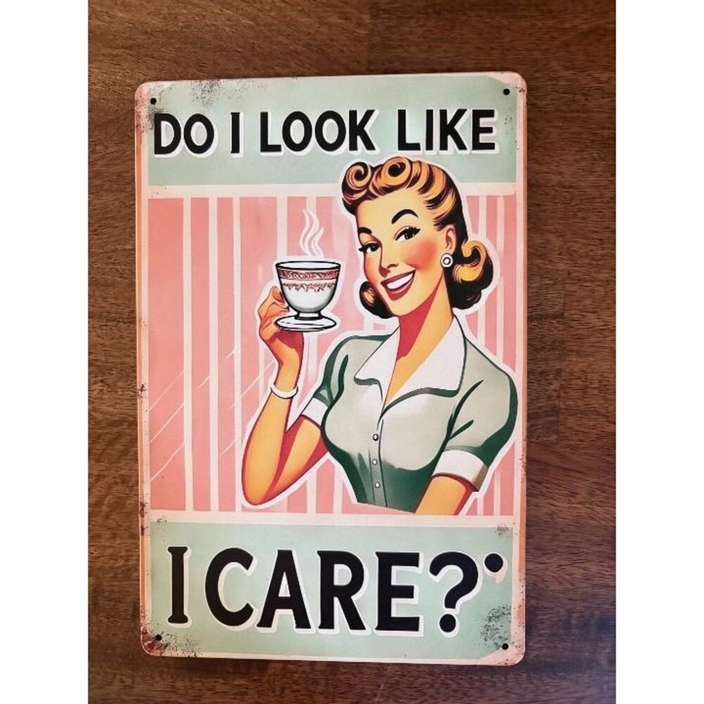 "Do I Look Like I Care?" Vintage Retro Housewife Metal Sign 12x8 – Funny Wall De